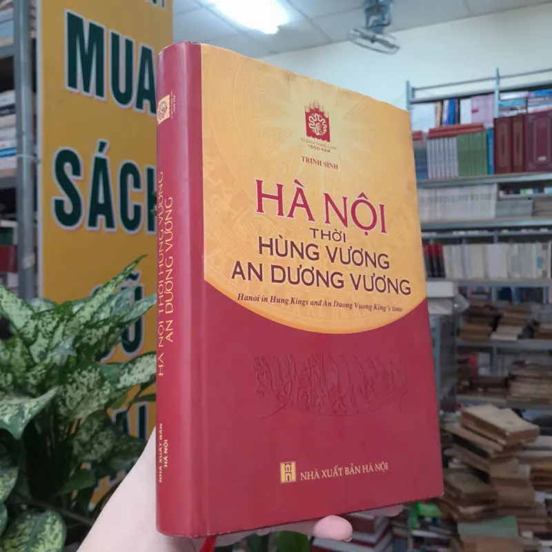 HÀ NỘI THỜI HÙNG VƯƠNG AN DƯƠNG VƯƠNG - TRỊNH SINH 1021892
