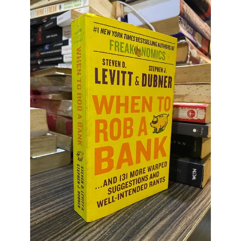 When to rob a bank - Steven D. Levitt & Stephen J. Dubner 569906