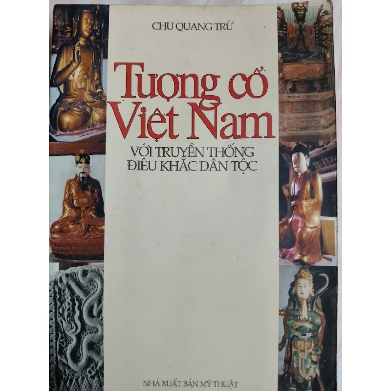 [Sách Cũ SCGR] TƯỢNG CỔ VIỆT NAM - CHU QUANG TRỨ - 2016 - 543 trang TÂM LINH - TÔN GIÁO - THIỀN ANTQ0709 676294