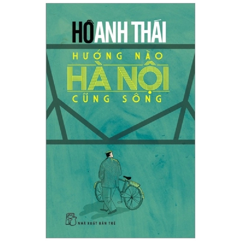 Hướng Nào Hà Nội Cũng Sông - Hồ Anh Thái (Mới 100%) Tiểu thuyết, NXB Trẻ - SÁCH ĐẠI HỌC 480021