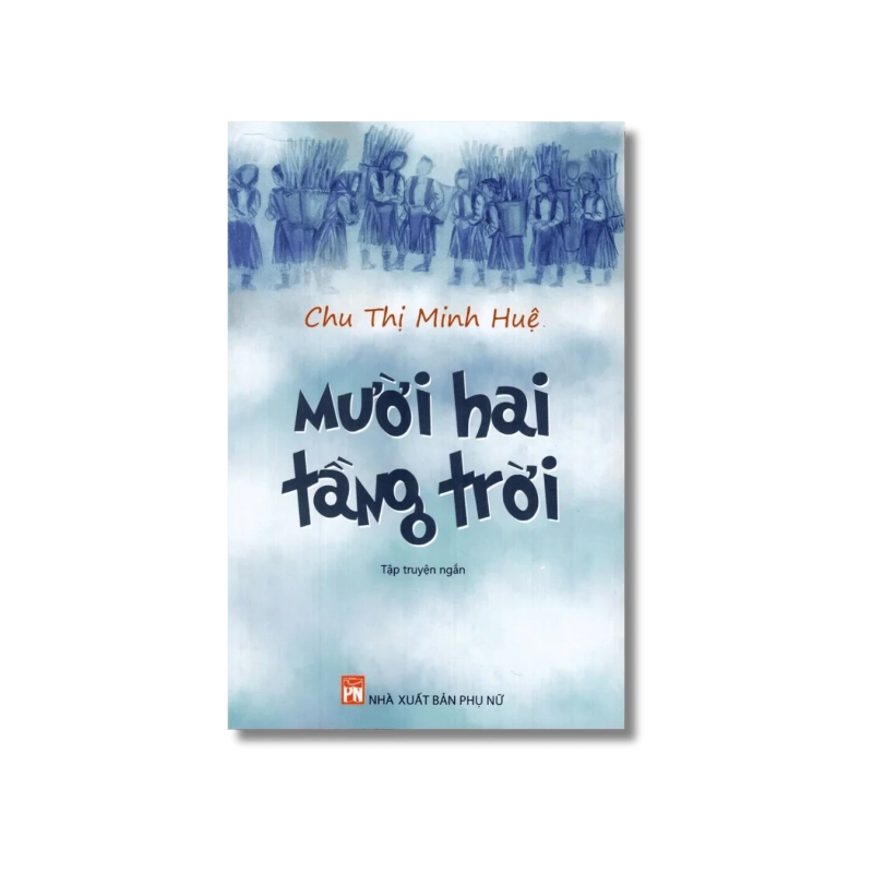 Mười hai tầng trời - Chu Thị Minh Huệ 725709