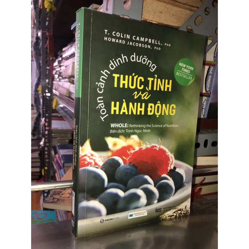 Toàn cảnh dinh dưỡng thức tỉnh và hành động - T.Colin Campbell, Howard Jacobson 1010080