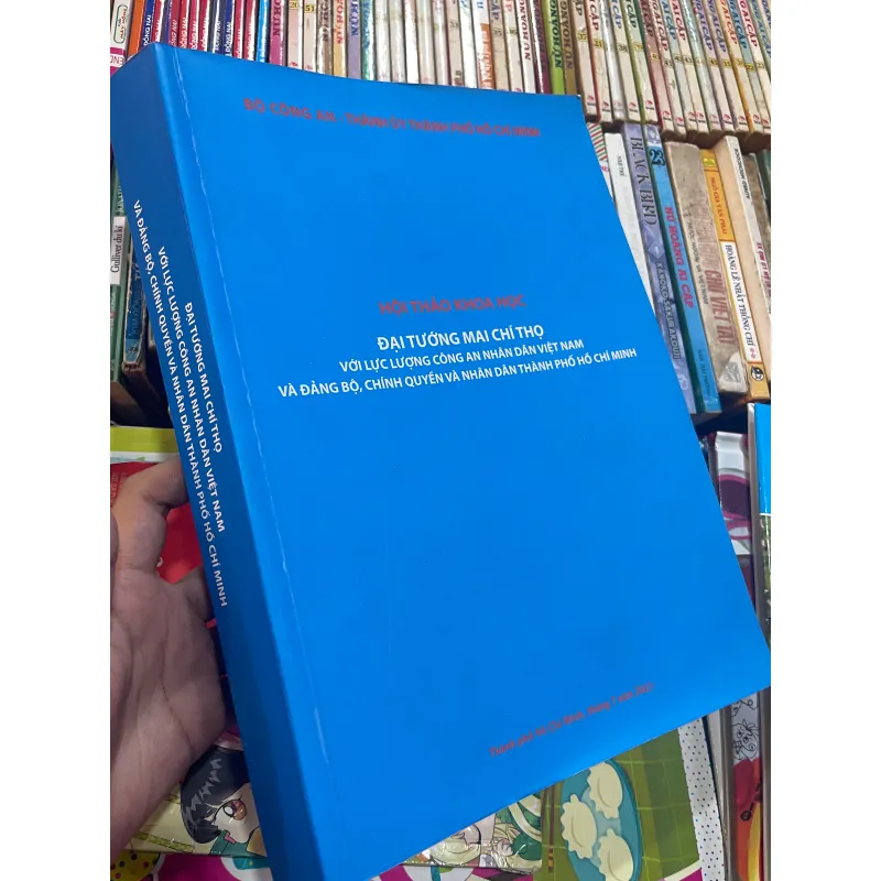 HỘI THẢO KHOA HỌC: ĐẠI TƯỚNG MAI CHÍ THỌ  1004842