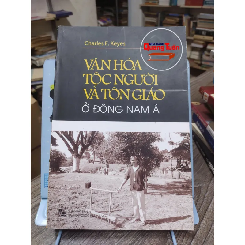 Sách:  Văn Hoá Tộc Người Và Tôn Giáo ở Đông Nam Á (A3) - Tác giả: Charles F. Keyes 624978