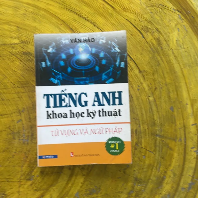 TIẾNG ANH KHOA HỌC KỸ THUẬT TỪ VỰNG VÀ NGỮ PHÁP - VĂN HÀO 958653