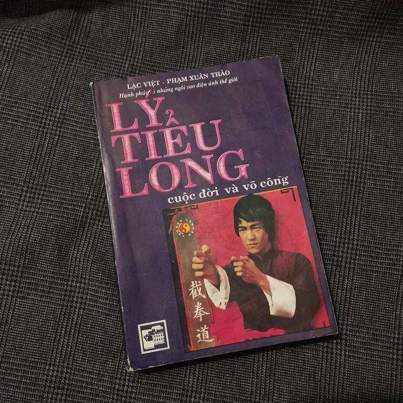 Lý Tiểu Long cuộc đời và võ công - Lạc Việt & Phạm Xuân Thảo - Năm 1991 597064