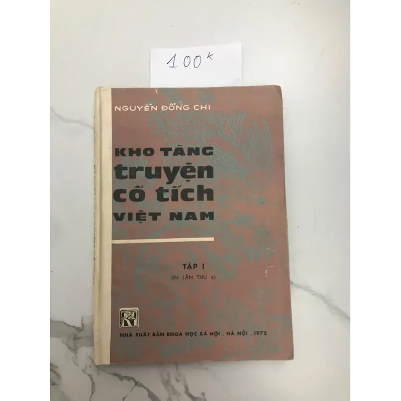 KHO TÀNG TRUYỆN CỔ TÍCH VIỆT NAM (tập 1)  - NGUYỄN ĐỒNG CHI 607043