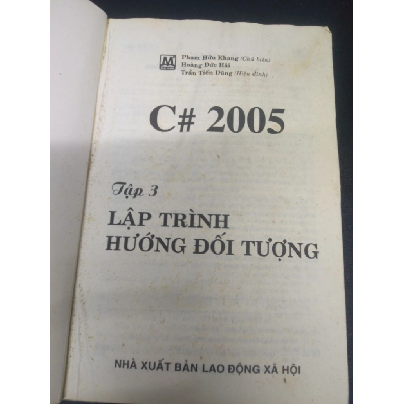 C# 2005 Lập Trình Hướng Đối Tượng mới 60% sách bị ướt, ố vàng 2009 HCM2105 Phạm Hữu Khanh SÁCH GIÁO TRÌNH, CHUYÊN MÔN 147708