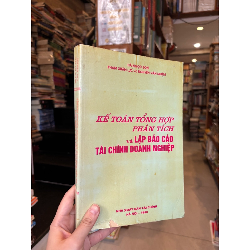 Kế toán tổng hợp phân tích và lập báo cáo tài chính doanh nghiệp - Hà Ngọc Sơn, Phạm Xuân Lực, Nguyễn Văn Nhiệm 382549