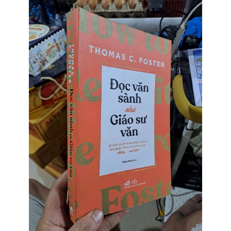 Đọc Văn Sành Như Giáo Sư Văn - Thomas C. Foster - 2020 mới 90% - GIÁO TRÌNH, CHUYÊN MÔN - HMT3012 924921