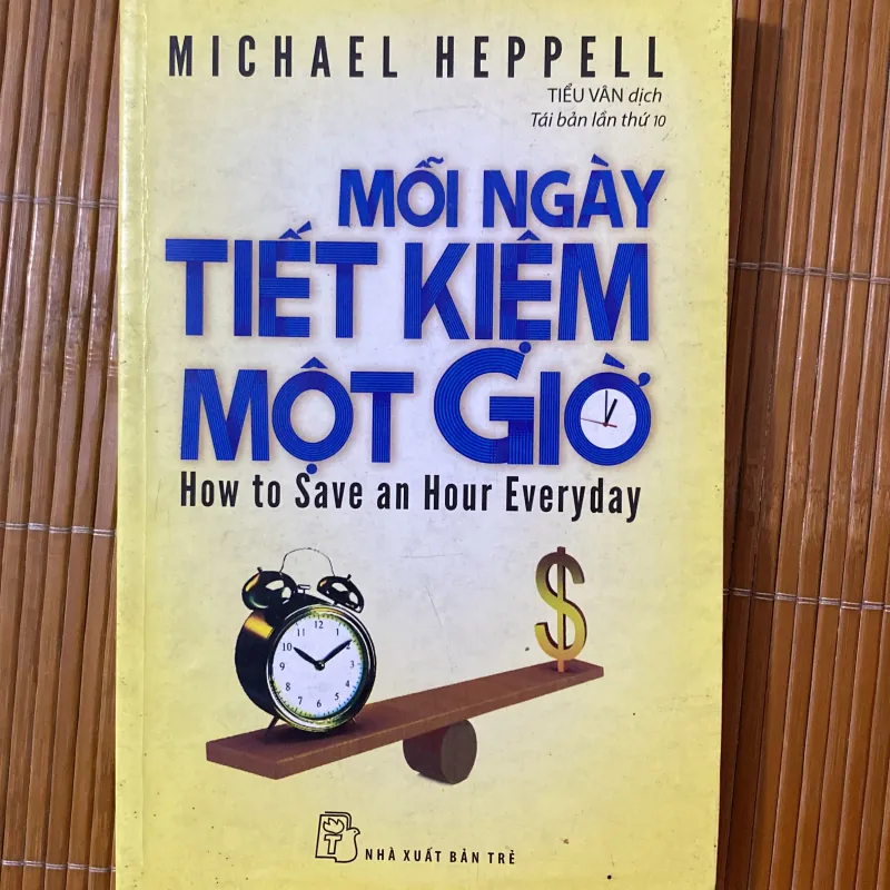 MỖI NGÀY TIẾT KIỆM MỘT GIỜ - Michael Heppell 1045006