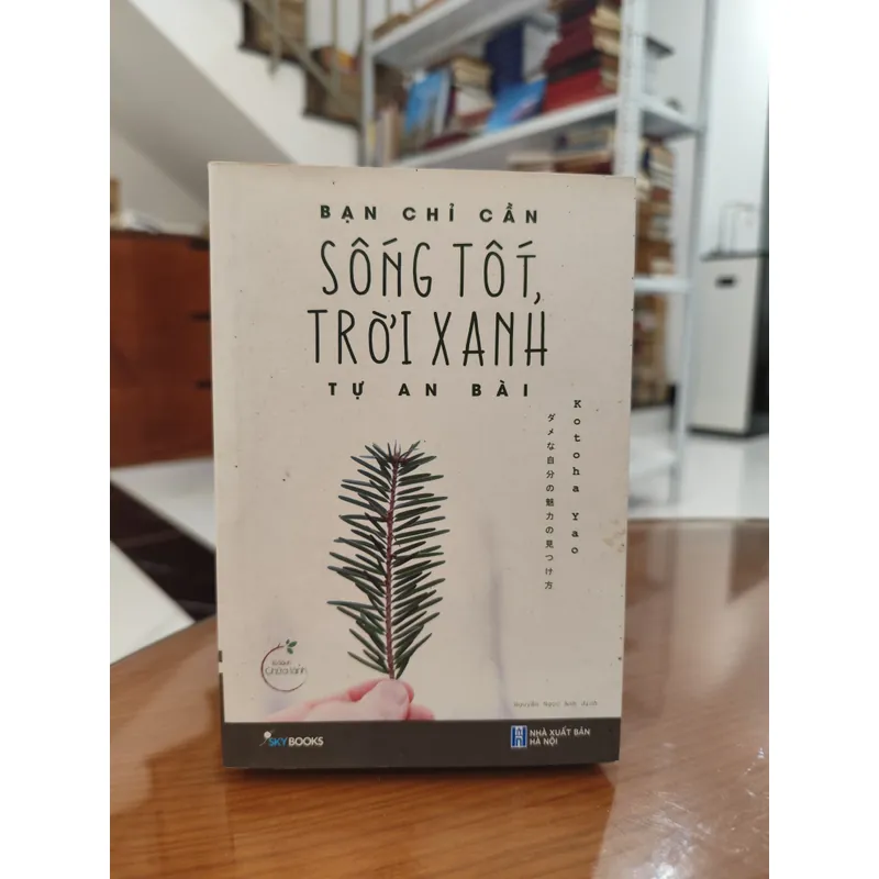 Bạn chỉ cần sống tốt, trời xanh tự an bài 589303