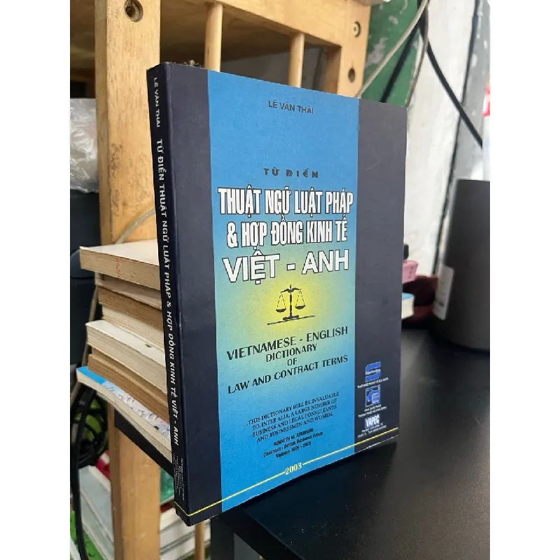 Từ điển thuật ngữ luật pháp và hợp đồng kinh tế Việt - Anh - Lê Văn Thái 557176