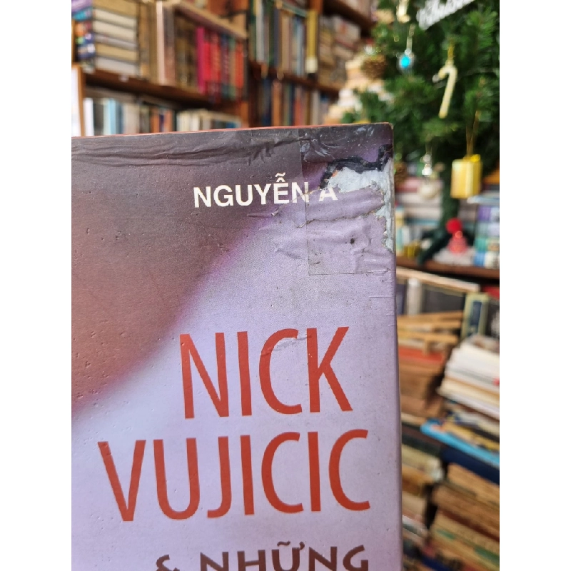 Nick Vujicic & Những Ngày Ở Việt Nam (Nick Vujicic & The Days In Vietnam) - Nguyễn Á 358748