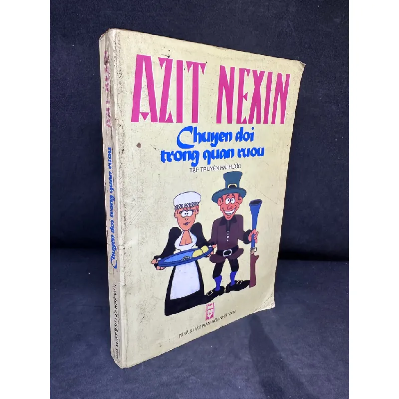 [Phiên Chợ Sách Cũ] Chuyện Đời Trong Quán Rượu - Azit Nexin 2204, 1999 435290