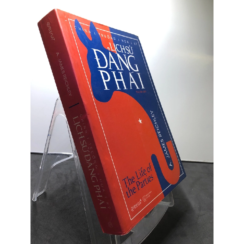 Chính trường Hoa Kỳ Lịch sử đảng phái 2019 mới 85% bẩn nhẹ A.James Reichley HPB2307 LỊCH SỬ - CHÍNH TRỊ - TRIẾT HỌC 458907