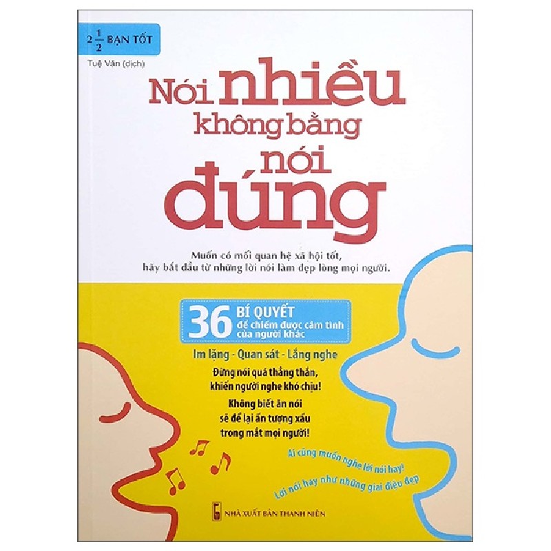 Nói Nhiều Không Bằng Nói Đúng - 36 Bí Quyết Để Chiếm Được Cảm Tình Của Người Khác - 2 1/2 Bạn Tốt 184130