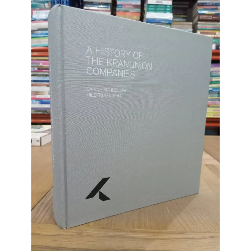 A history of the Kranunion companies - Sabine Schneller, Hildtrud Ebert 567846