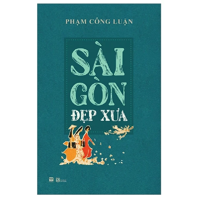 Sài Gòn Đẹp Xưa - Phạm Công Luận 297569