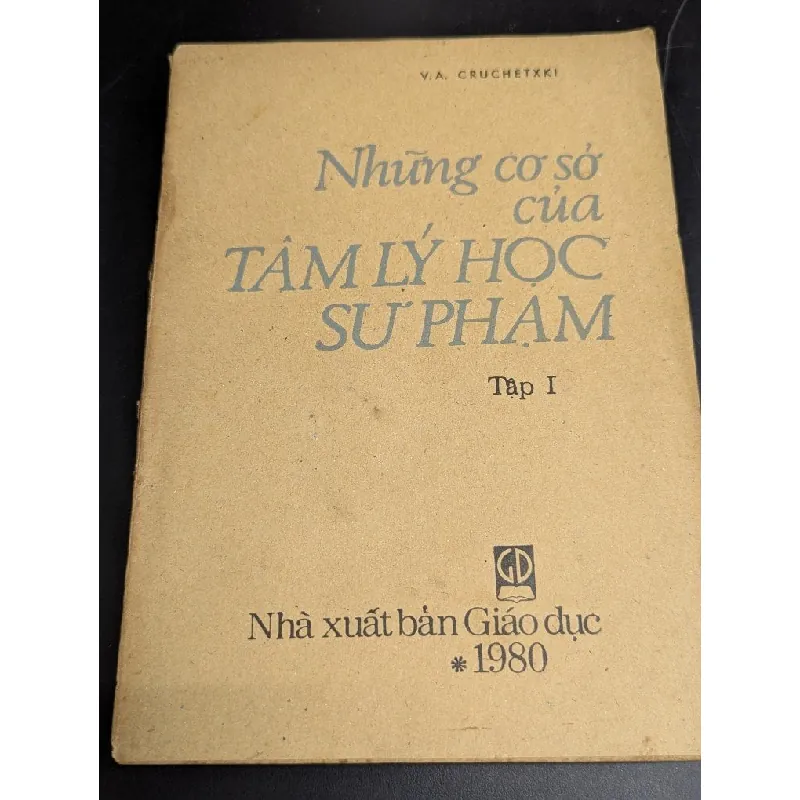 Những cơ sở của tâm lý học sư phạm - V.A.Cruchetxki 590978