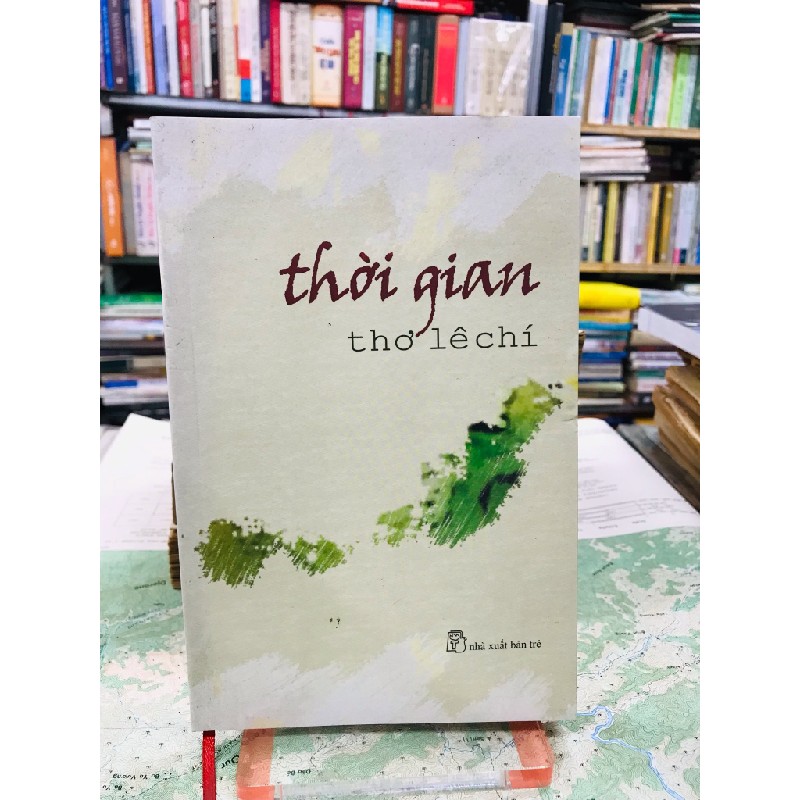 Thời gian - thơ Lê Chí ( sách có chữ ký tác giả ) 127542