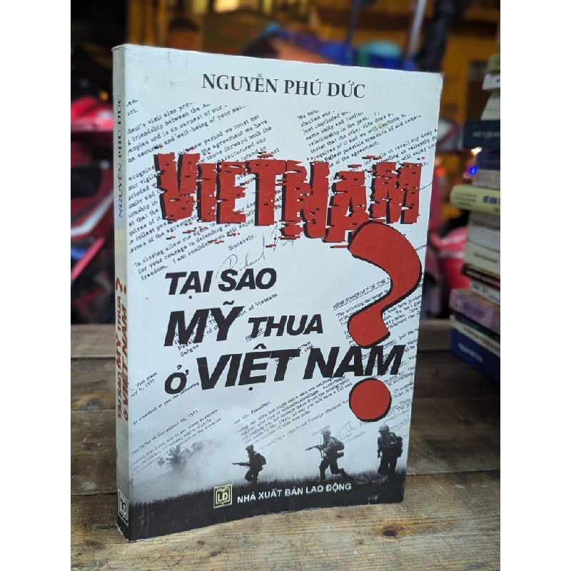 VIỆT NAM ? TẠI SAO MỸ THUA Ở VIỆT NAM - NGUYỄN PHÚ ĐỨC 324733