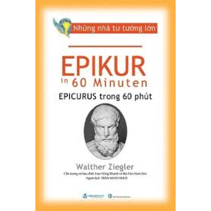 Những nhà tư tưởng lớn - Epikur trong 60 phút - Walther Ziegler 497510