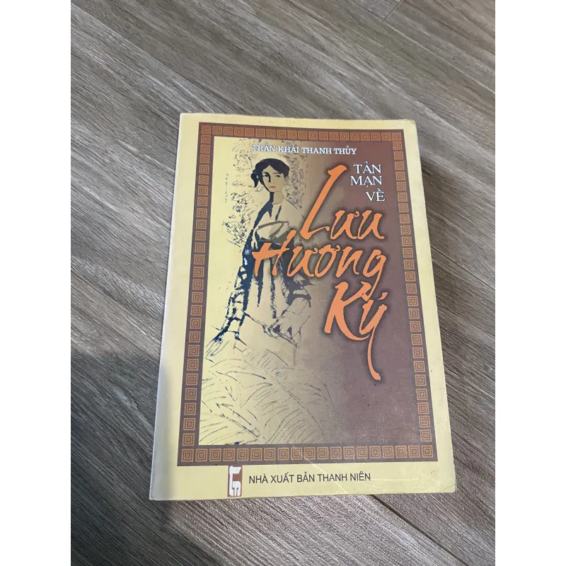 TẢN MẠN VỀ LƯU HƯƠNG KÝ (XB 2004) 797832