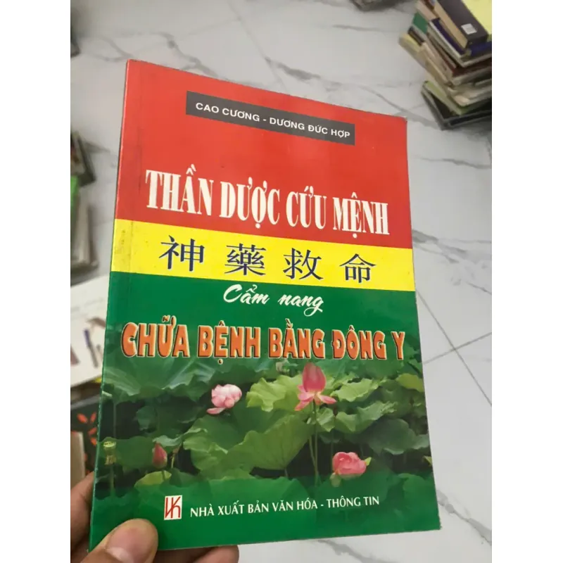 Thần dược cứu mệnh – Cẩm nang chữa bệnh bằng Đông y – Cao Cương & Dương Đức Hợp 604039