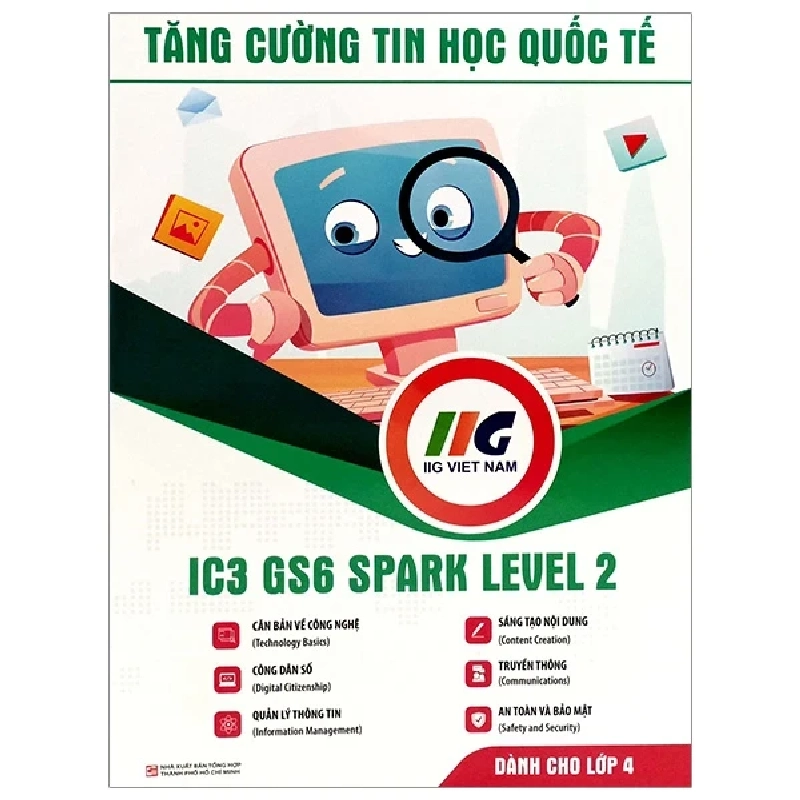IC3 GS6 Spark Level 2 - Tăng Cường Tin Học Quốc Tế - IIG Viet Nam (Mới 100%) Tin học văn phòng, NXB Tổng Hợp TPHCM - SÁCH ĐẠI HỌC 487832