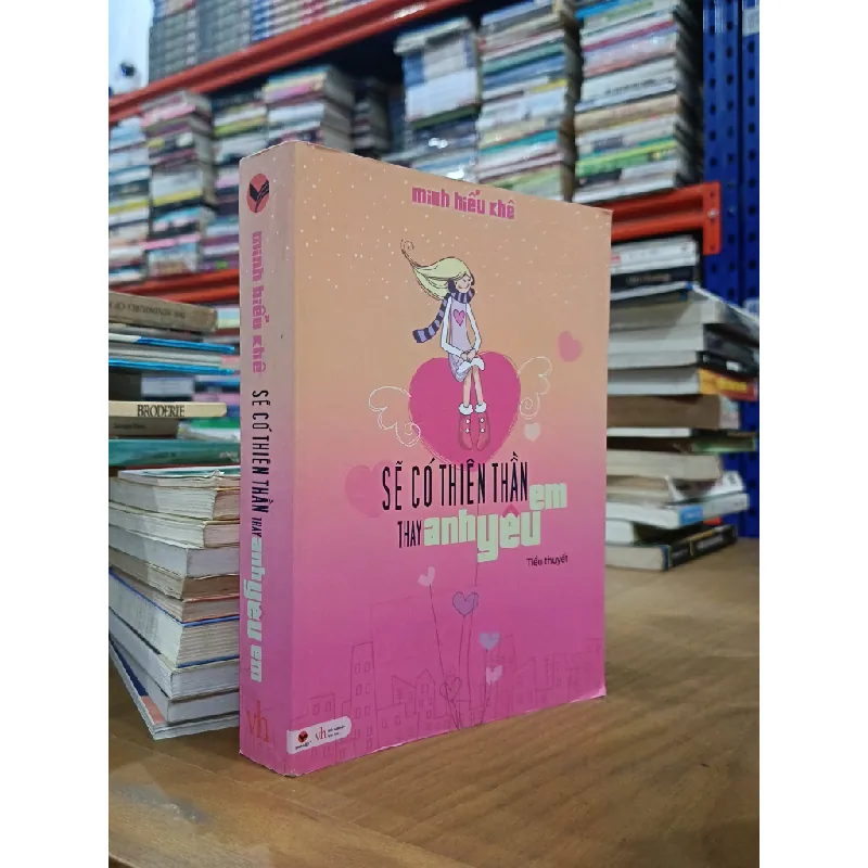 Sẽ có thiên thần thay anh yêu em - Minh Hiểu Khê (Nguyễn Thúy Ngọc dịch) 601617