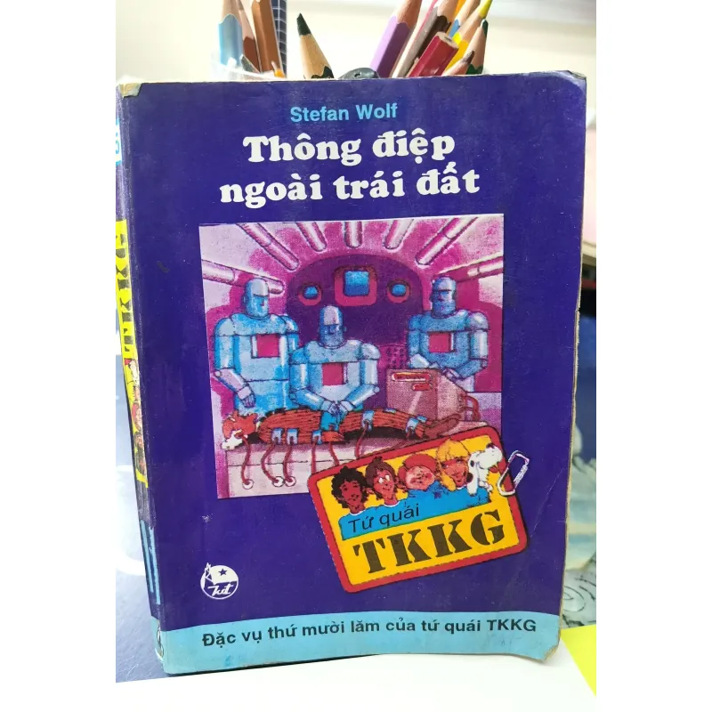 [Truyện xưa] Tứ quái TKKG - Thông điệp ngoài trái đất - Stefan Wolf 1006976