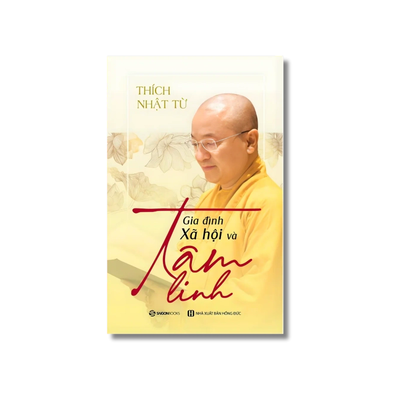 Gia đình, xã hội và tâm linh - Thích Nhật Từ 730076