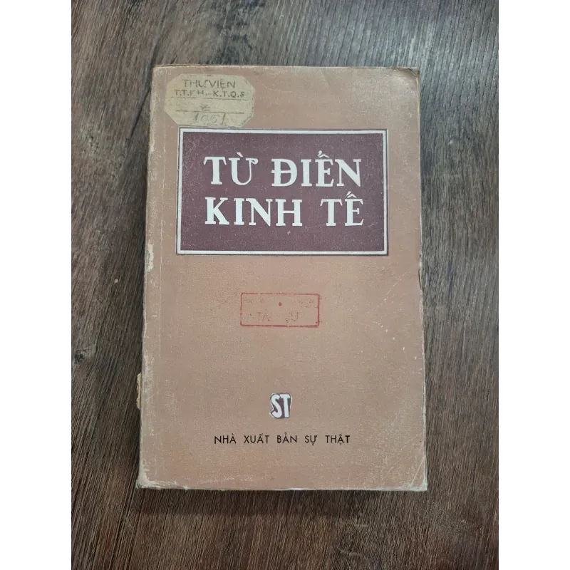 Từ Điển Kinh Tế - NXB Sự Thật - Từ điển/Kinh tế học 717147