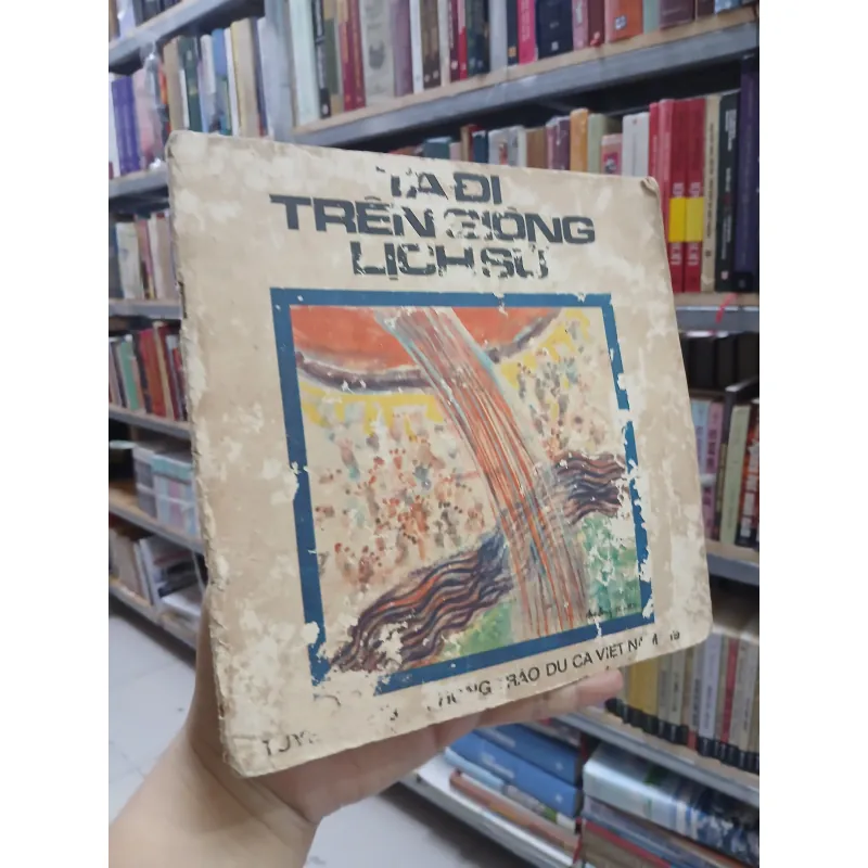 TA ĐI TRÊN GIÒNG LỊCH SỬ 970318