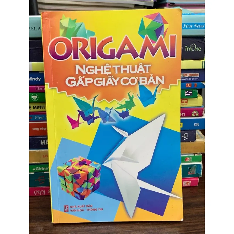 Origami: Nghệ Thuật Gấp Giấy Cơ Bản – NXB Văn Hóa – Thông Tin 576023