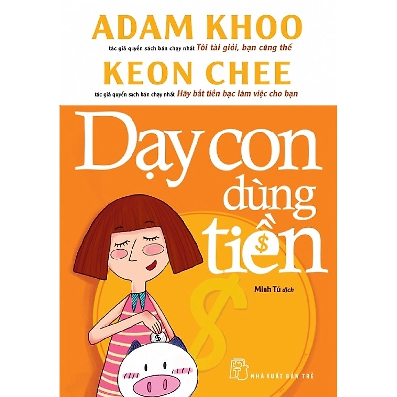 Dạy con dùng tiền - Adam Khoo, Keon Chee 2023 New 100% HCM.PO 342949