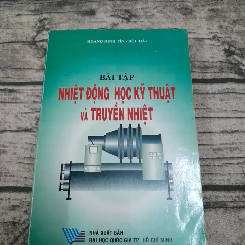 Bài tập Nhiệt Động lực học Kỹ thuật và Truyền nhiệt. Tiến sỹ Hoàng Đình Tín, Bùi Hải 713685