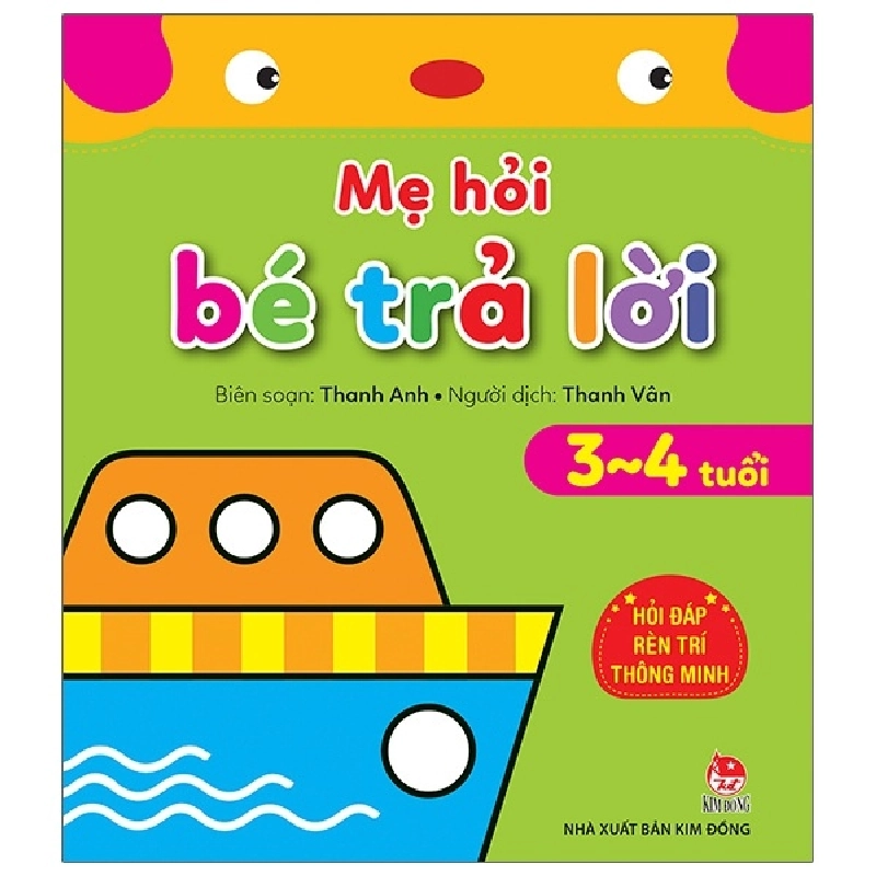 Mẹ Hỏi Bé Trả Lời - Hỏi Đáp Rèn Trí Thông Minh (3-4 Tuổi) (2021) - Thanh Anh 743718