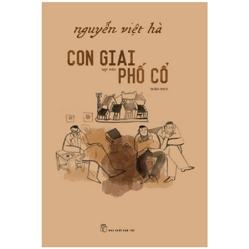 Con giai phố cổ (tạp văn) 2022 - Nguyễn Việt Hà New 100% HCM.PO 344787