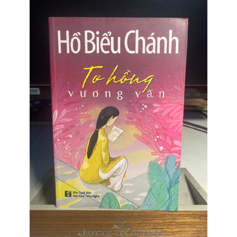 [Phiên Chợ Sách Cũ] Tơ Hồng Vương Vấn 2017 - Hồ Biểu Chánh-NXB Văn Hoá Văn Nghệ 0506 468215
