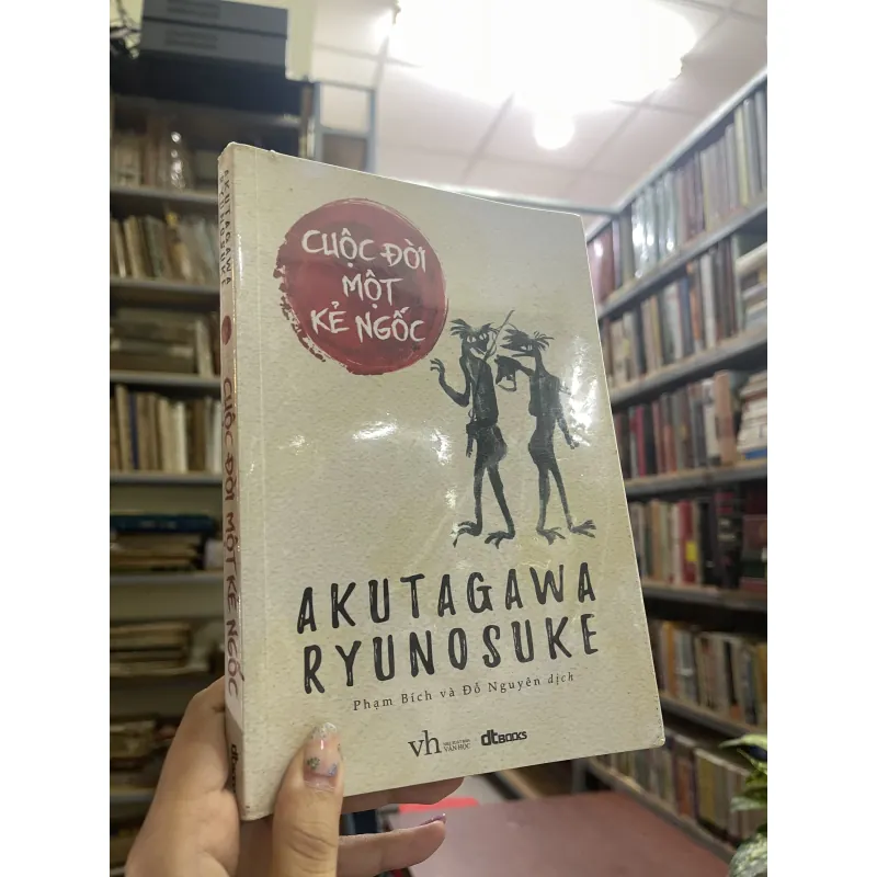 CUỘC ĐỜI MỘT KẺ NGỐC - AKUTAGAWA RYUNOSUKE 961264