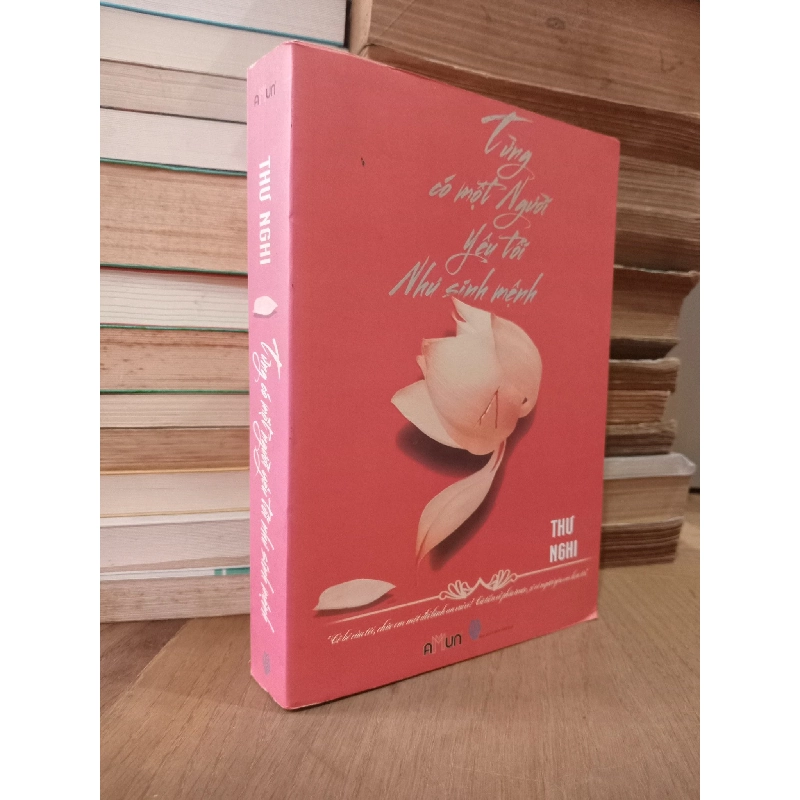 Từng Có một Người Yêu Tôi Như Sinh Mệnh - Thư Nghi 191864