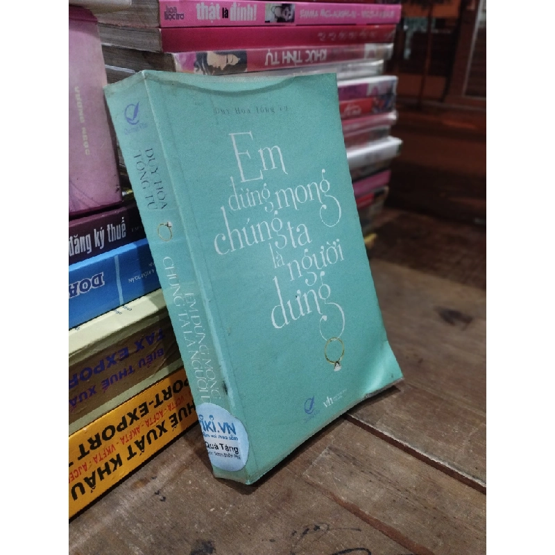 Em đừng mong chúng ta là người dưng - Duy Hoà Tống Tử 275147