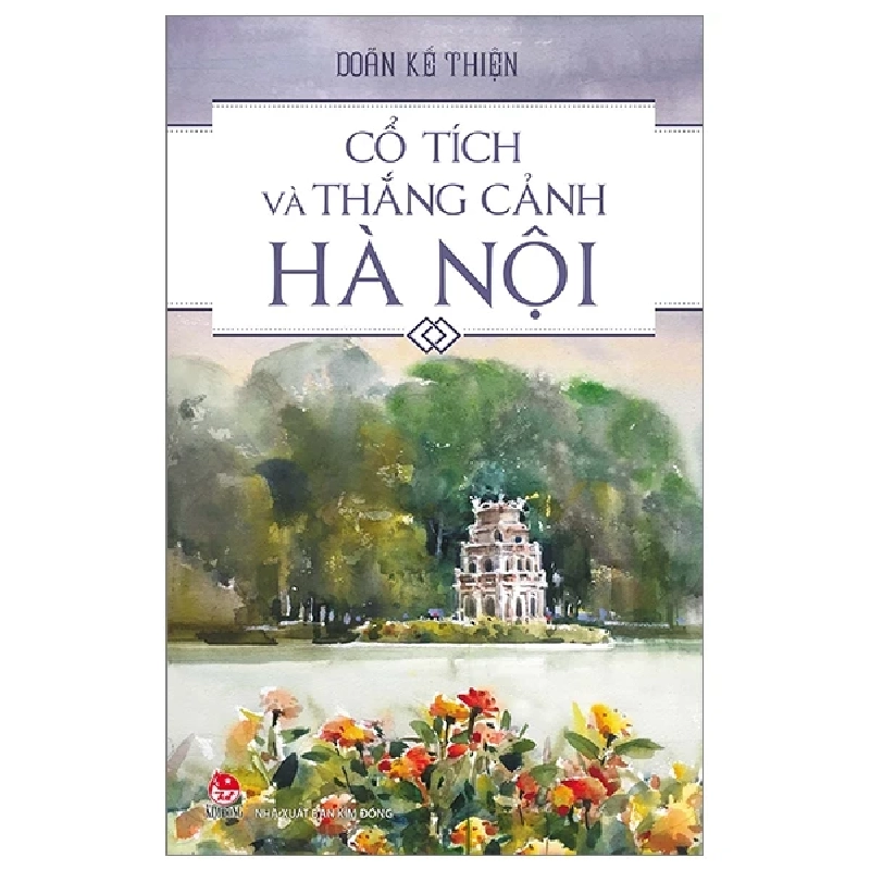 Cổ Tích Và Thắng Cảnh Hà Nội - Doãn Kế Thiện (Mới 100%) Sách địa danh, du lịch, NXB Kim Đồng - SÁCH ĐẠI HỌC 483651