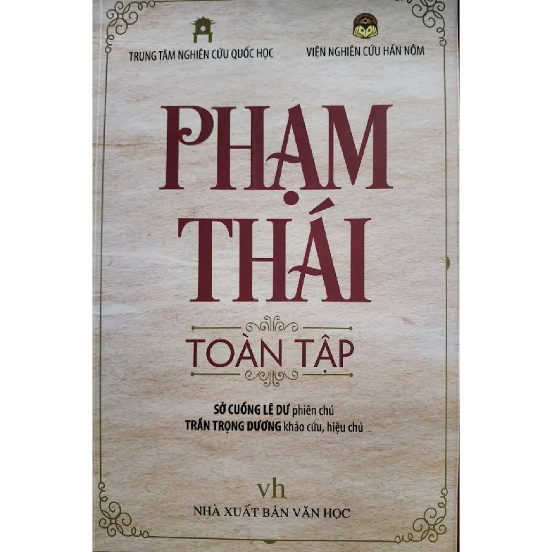[Sách Cũ SCGR] PHẠM THÁI TOÀN TẬP - LÊ DƯ - Xb 2019 - 554 trang ANTQ2308 VĂN HỌC 679209