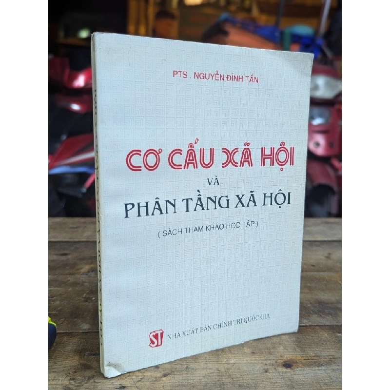 CƠ CẤU XÃ HỘI VÀ PHÂN TẦNG XÃ HỘI - NGUYỄN ĐÌNH TẤN 324684