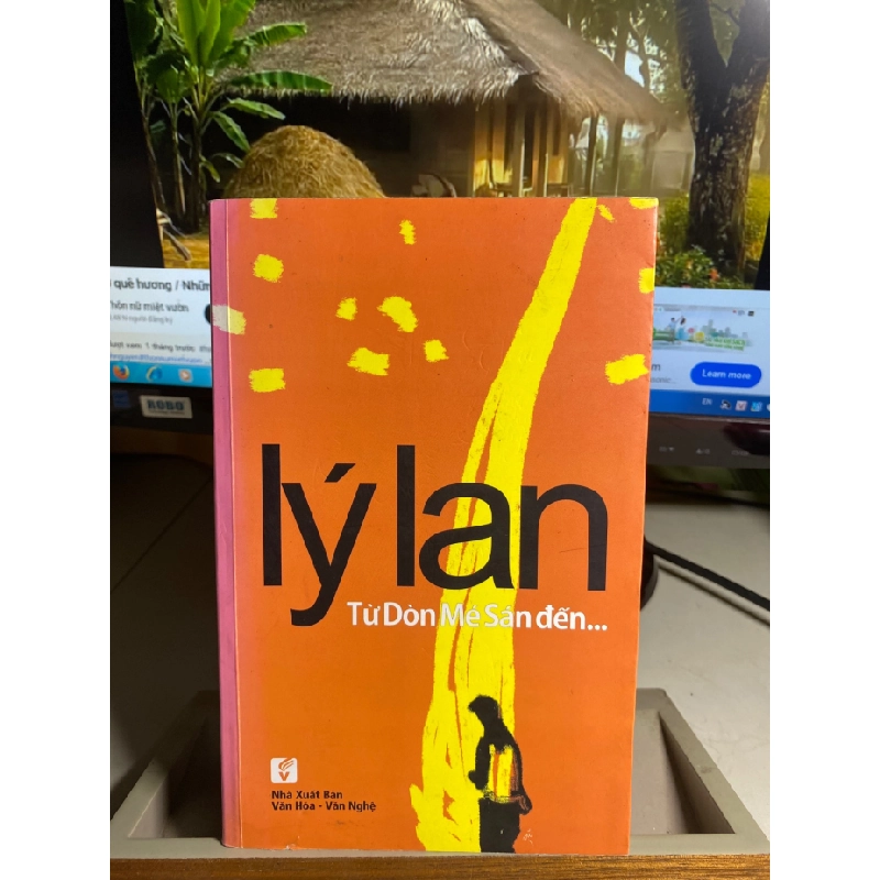 Từ Dòn Mé Sán Đến...-Tác giả: Lý Lan-NXB Văn Hóa - Văn Nghệ- Năm XB 03-2014- sách lưu kho giấy có ố STB1518 456322