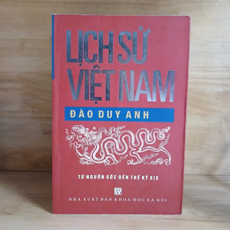 Lịch Sử Việt Nam (Từ Nguồn Gốc Đến Thế Kỷ XIX) - Đào Duy Anh 1030476