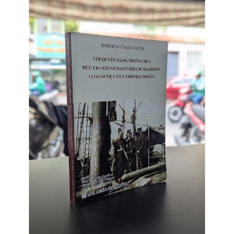 Với quyền năng Thiên Chúa Đức Cha Gioan Baotixita Scalabrini vị giám mục của thời đại di dân - Roberto Italo Zanini 355494